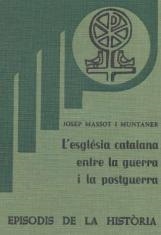 ESGLÉSIA CATALANA ENTRE LA GUERRA I LA POSTGUERRA, L' | 9788423201204 | MASSOT I MUNTANER, JOSEP