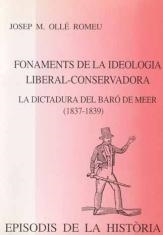 FONAMENTS DE LA IDEOLOGIA LIBERAL-CONSERVADORA. LA DICTADURA DEL BARÓ DE MEER (1837-1839) | 9788423205011 | OLLÉ I ROMEU, JOSEP M.