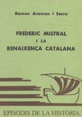 FREDERIC MISTRAL I LA RENAIXENÇA CATALANA | 9788423202379 | ARAMON I SERRA, RAMON