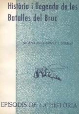HISTÒRIA I LLEGENDA DE LES BATALLES DEL BRUC | 9788423205875 | CARNER I BORRÀS, ANTONI