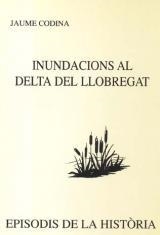 INUNDACIONS AL DELTA DEL LLOBREGAT | 9788423204762 | CODINA, JAUME