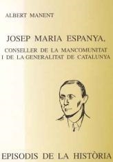 JOSEP MARIA ESPANYA, CONSELLER DE LA MANCOMUNITAT I DE LA GENERALITAT DE CATALUNYA | 9788423205226 | MANENT, ALBERT