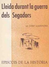 LLEIDA DURANT LA GUERRA DELS SEGADORS | 9788423200504 | LLADONOSA, JOSEP