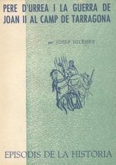 PERE D'URREA I LA GUERRA DE JOAN II AL CAMP DE TARRAGONA | 9788423205509 | IGLÉSIES, JOSEP