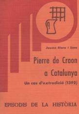 PIERRE DE CRAON A CATALUNYA: UN CAS D'EXTRADICIÓ | 9788423203345 | RIERA I SANS, JAUME