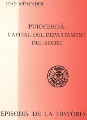 PUIGCERDÀ, CAPITAL DEL DEPARTAMENT DEL SEGRE | 9788423200528 | MERCADER, JOAN
