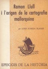 RAMON LLULL I L'ORIGEN DE LA CARTOGRAFIA MALLORQUINA | 9788423200191 | SUREDA I BLANES, JOSEP