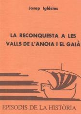 RECONQUESTA A LES VALLS DE L'ANOIA I EL GAIÀ, LA | 9788423202751 | IGLÉSIES, JOSEP
