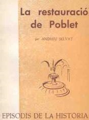 RESTAURACIÓ DE POBLET, LA | 9788423202928 | SELVAT I COGUL, ANDREU