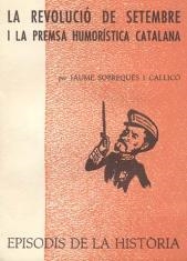 REVOLUCIÓ DE SETEMBRE I LA PREMSA HUMORÍSTICA CATALANA, LA | 9788423205585 | SOBREQUÉS I VIDAL, SANTIAGO