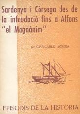 SARDENYA I CÒRSEGA DES DE LA INFEUDACIÓ FINS A ALFONS  «EL MAGNÀNIM» | 9788423200122 | SORGIA, GIANCARLO