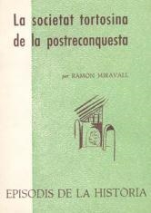 SOCIETAT TORTOSINA DE LA POSTRECONQUESTA, LA | 9788423200429 | MIRAVALL, RAMON