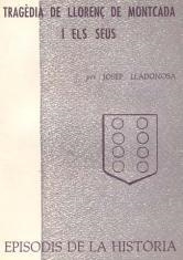 TRAGÈDIA DE LLORENÇ DE MONTCADA I ELS SEUS | 9788423205561 | LLADONOSA, JOSEP