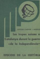 TROPES SUÏSSES A CATALUNYA DURANT LA GUERRA NAPOLEÒNICA, LES | 9788423200931 | CARNER I BORRÀS, ANTONI