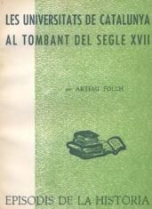 UNIVERSITATS DE CATALUNYA AL TOMBANT DEL SEGLE XVII, LES | 9788423200634 | FOLCH, ARTEMI