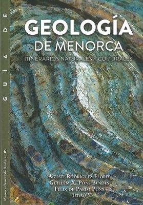 GEOLOGÍA DE MENORCA | 9788493584856 | RODRÍGUEZ FLORIT, AGUSTÍ / PONS BUADES, GUILLEM X. / DE PABLO PONS, FÈLIX