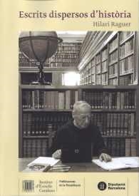 ESCRITS DISPERSOS D'HISTÒRIA | 9788498038422 | RAGUER I SUÑER, HILARI