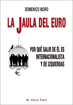 JAULA DEL EURO, LA | 9788416995912 | MORO, DOMENICO