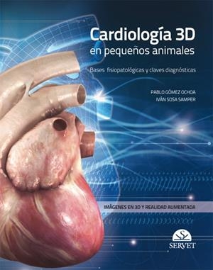 CARDIOLOGIA 3D EN PEQUEÑOS ANIMALES | 9788494197529 | GOMEZ OCHOA, PABLO / SOSA SAMPER, IVAN