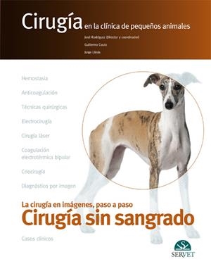CIRUGIA SIN SANGRADO EN LA CLINICA DE PEQUEÑOS ANIMALES | 9788494282973 | RODRIGUEZ GOMEZ, JOSE / COUTO, GUILLERMO