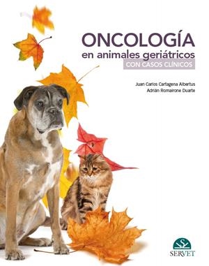 ONCOLOGÍA EN ANIMALES GERIÁTRICOS CON CASOS CLÍNICOS | 9788417225612 | CARTAGENA ALBERTUS, JUAN CARLOS / ROMAIRONE DUARTE, ADRIÁN