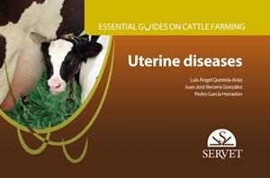 ESSENTIAL GUIDES ON CATTLE FARMING, UTERINE DISEASES | 9788416315536 | QUINTELA ARIAS, LUIS ANGEL / BECERRA GONZA