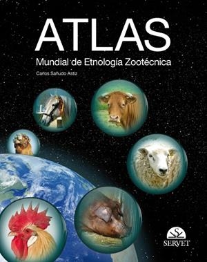 ATLAS MUNDIAL DE ETNOLOGIA ZOOTECNICA (NUEVA EDICIÓN AMPLIADA) | 9788492569601 | SAÑUDO ASTIZ, CARLOS