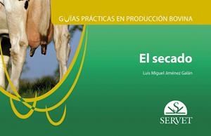 GUIAS PRACTICAS EN PRODUCCION BOVINA : EL SECADO | 9788417225254 | JIMENEZ GALAN, LUIS MIGUEL