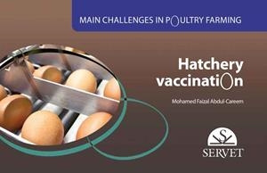 MAIN CHALLENGES IN POULTRY FARMING, HATCHERY VACCINATION | 9788416315598 | ABDUL-CAREEM, MOHAMED FAIZAL