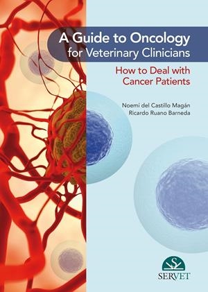 A GUIDE TO ONCOLOGY FOR VETERINARY CLINICIANS | 9788417225421 | DEL CASTILLO MAGAN, NOEMI / RUANO, RICARDO