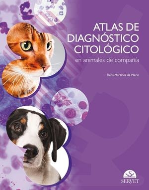 ATLAS DE DIAGNOSTICO CITOLOGICO EN ANIMALES DE COMPAÑIA | 9788417225513 | MARTINEZ DE MERLO, ELENA