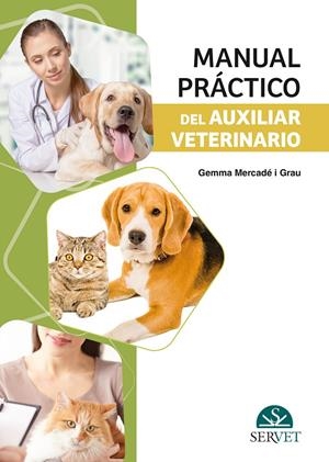 MANUAL PRACTICO DEL AUXILIAR VETERINARIO | 9788417225551 | MERCADE I GRAU, GEMMA