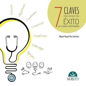 7 CLAVES PARA DIRIGIR CON EXITO LA CLINICA VETERINARIA | 9788416315031 | DIAZ SANCHEZ, MIGUEL ANGEL