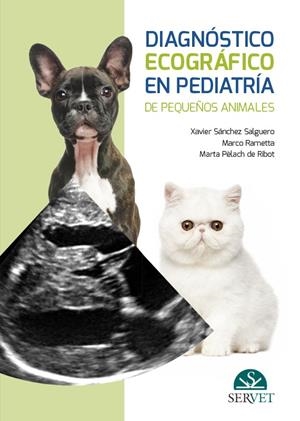 DIAGNOSTICO ECOGRAFICO EN PEDIATRIA DE PEQUEÑOS ANIMALES | 9788416818167 | SANCHEZ SALGUERO, XAVIER / RAMETTA, MARCO