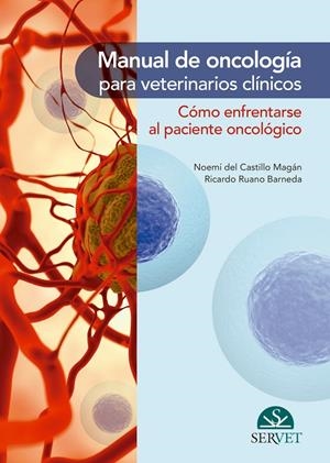 MANUAL DE ONCOLOGIA PARA VETERINARIOS CLINICOS | 9788416818532 | DEL CASTILLO MAGAN, NOEMI / RUANO, RICARDO