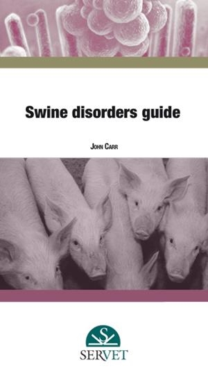 SWINE DISORDERS GUIDE | 9788494197581 | CARR, JOHN