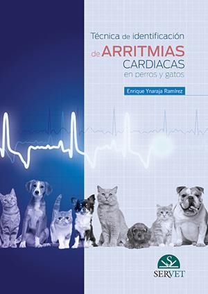 TECNICA DE IDENTIFICACION DE ARRITMIAS CARDIACAS EN PERROS Y GATOS | 9788416315963 | YNARAJA RAMIREZ, ENRIQUE