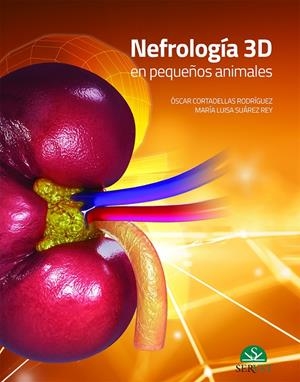 NEFROLOGIA 3D EN PEQUEÑOS ANIMALES | 9788417225018 | CORTADELLAS RODRIGUEZ, OSCAR / SUAREZ REY