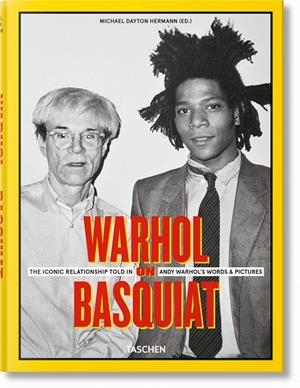 WARHOL ON BASQUIAT. AN ICONIC RELATIONSHIP IN ANDY WARHOL'S WORDS AND PICTURES | 9783836525237