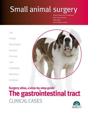GASTROINTESTINAL TRACT, CLINICAL CASES, SMALL ANIMAL, THE | 9788416315147 | BRšHL DAY, RODOLFO / MARTINEZ, MARIA ELENA