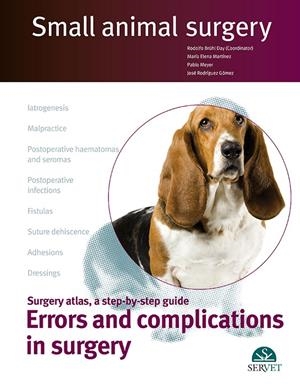 SMALL ANIMAL SURGERY, ERRORS AND COMPLICATIONS IN SURGERY | 9788417225230 | BRUHL DAY, RODOLFO / MARTINEZ, MARIA ELENA