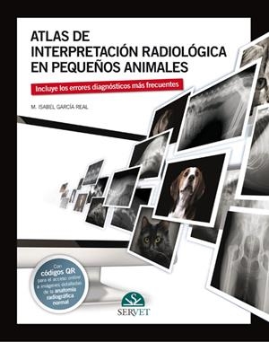 ATLAS DE INTERPRETACION RADIOLOGICA EN PEQUEÑOS ANIMALES | 9788494101434 | GARCIA REAL, ISABEL