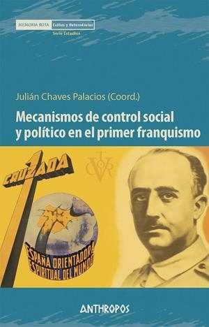 MECANISMOS DE CONTROL SOCIAL Y POLÍTICO EN PRIMER FRANQUISMO | 9788417556051 | CHAVES PALACIOS, JULIAN