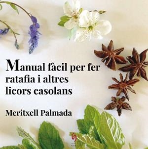 MANUAL FACIL PER FER RATAFIA I ALTRES LICORS CASOLANS | 9788494504198 | RUMBO SOLER, ALBERT