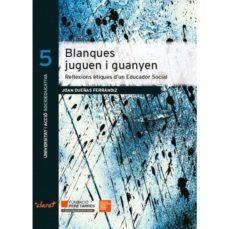 BLANQUES JUGUEN I GUANYEN | 9788491361343 | DUEÑAS FERRÁNDIZ, JOAN