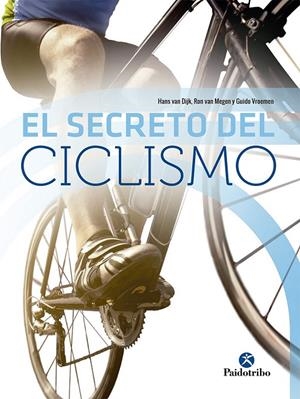 SECRETO DEL CICLISMO, EL | 9788499107431 | VAN DIJK, HANS/VAN MEGEN, RON/VROEMEN, GUIDO