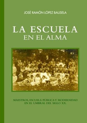 ESCUELA EN EL ALMA, LA | 9788416662623 | LOPEZ BAUSELA, JOSE