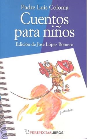 CUENTOS PARA NIÑOS DEL P. LUIS COLOMA | 9788494899621 | LOPEZ ROMERO, JOSE