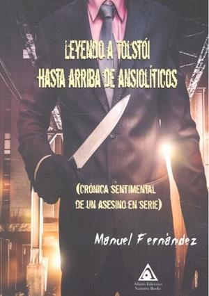 LEYENDO A TOLSTÓI HASTA ARRIBA DE ANSIOLÍTICOS | 9788494956515 | FERNÁNDEZ GARCÍA, MANUEL
