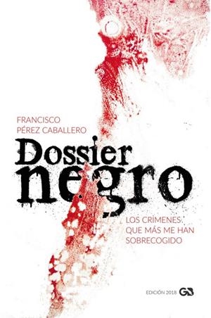 DOSSIER NEGRO (EDICIÓN 2018) | 9788416808526 | PÉREZ CABALLERO, FRANCISCO